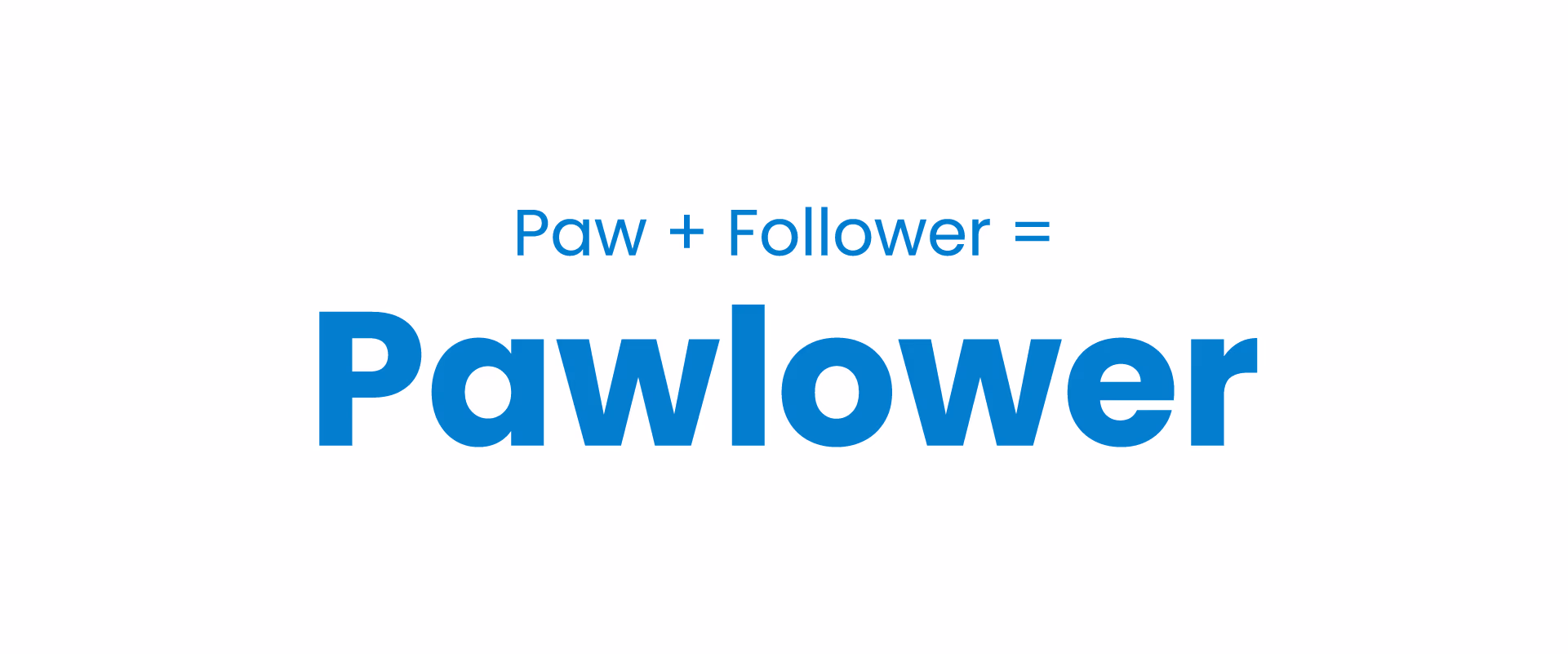 Text showing Paw plus Follower equals Pawlower in bold blue font on a white background.
